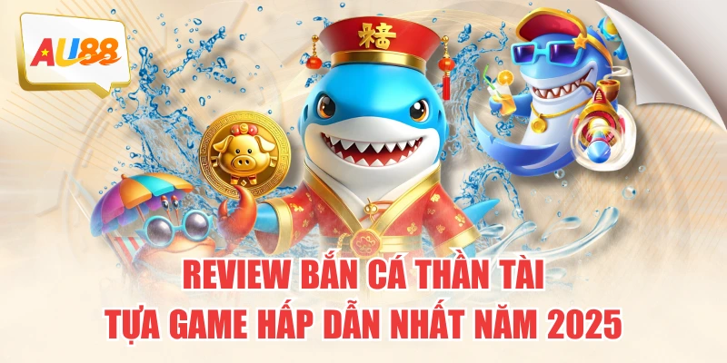 Bắn Cá Thần Tài – Tựa Game Hấp Dẫn Nhất Năm 2025 7 Review Bắn Cá Thần Tài – Tựa Game Hấp Dẫn Nhất Năm 2025